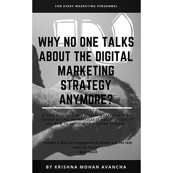 Why no one talks about Digital Marketing Strategy anymore?, Krishna Mohan Avancha