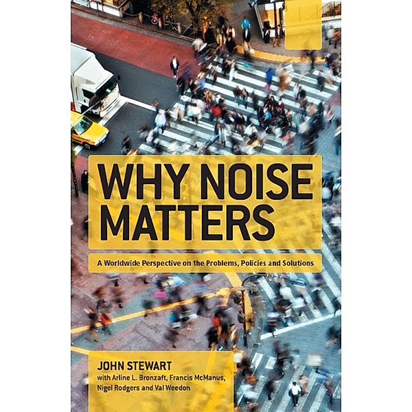 Why Noise Matters, John Stewart, Francis Mcmanus, Nigel Rodgers, Val Weedon, Arline Bronzaft