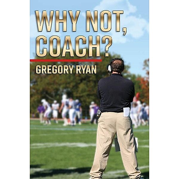 Why Not, Coach?, Gregory Ryan