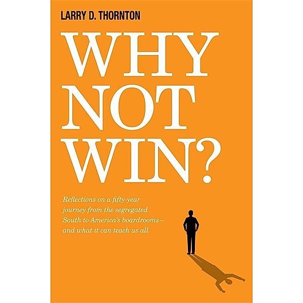 Why Not Win?, Larry D. Thornton