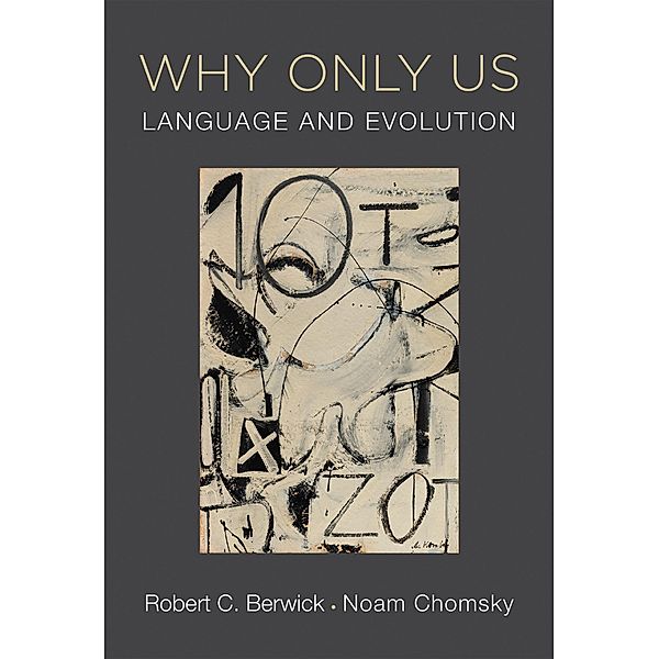 Why Only Us, Robert C. Berwick, Noam Chomsky