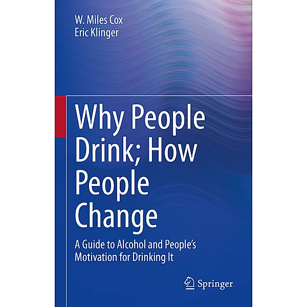 Why People Drink; How People Change, W. Miles Cox, Eric Klinger