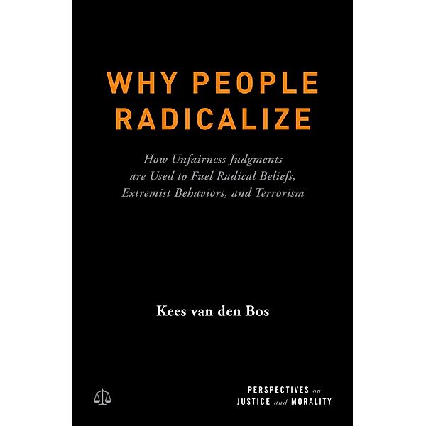 Why People Radicalize, Kees van den Bos