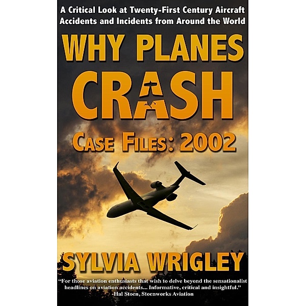 Why Planes Crash Case Files: 2002 / Why Planes Crash, Sylvia Wrigley