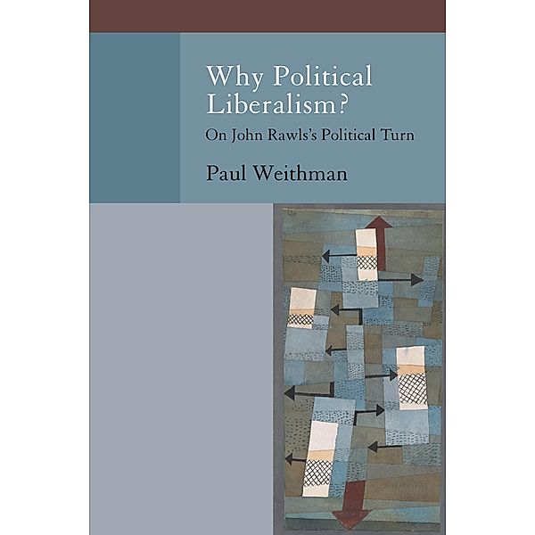 Why Political Liberalism?, Paul Weithman