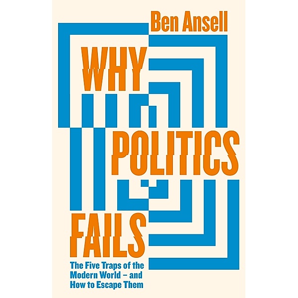 Why Politics Fails, Ben Ansell