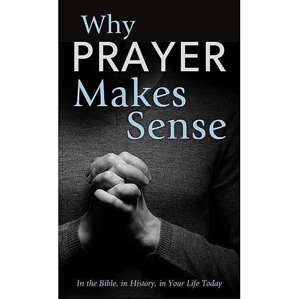Why Prayer Makes Sense, Ed Strauss