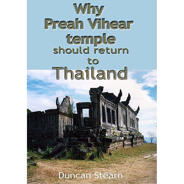 Why Preah Vihear Should be Returned to Thailand, Duncan Stearn