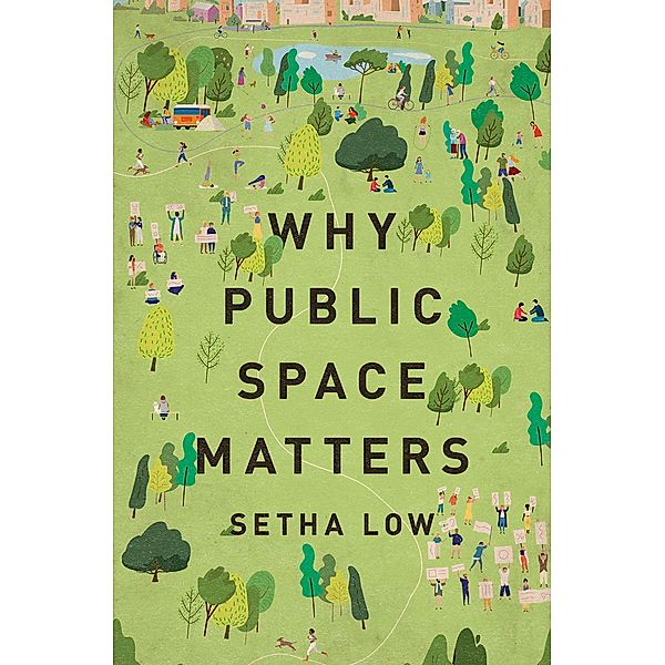 Why Public Space Matters, Setha Low