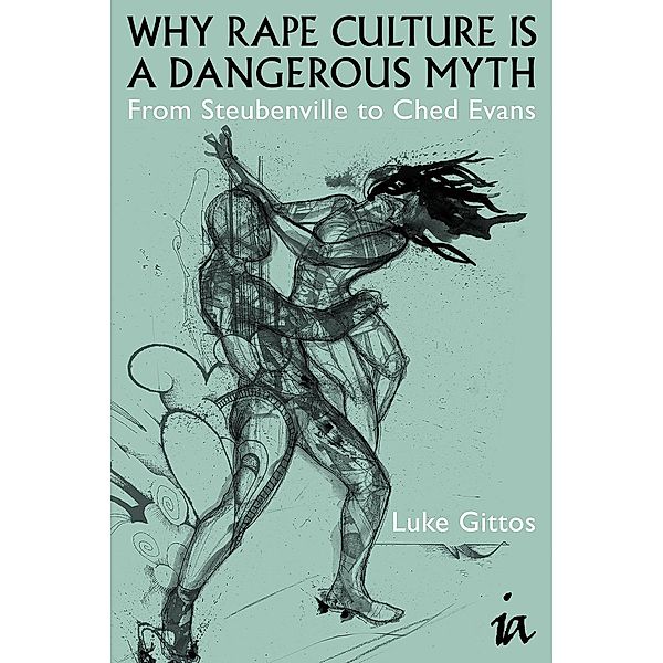 Why Rape Culture is a Dangerous Myth / Societas, Luke Gittos