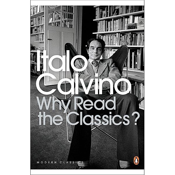 Why Read the Classics? / Penguin Modern Classics, Italo Calvino