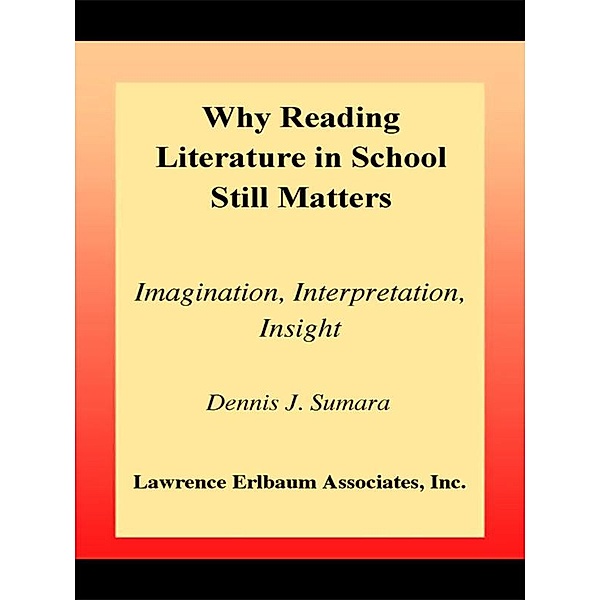 Why Reading Literature in School Still Matters, Dennis J. Sumara