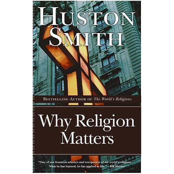 Why Religion Matters, Huston Smith
