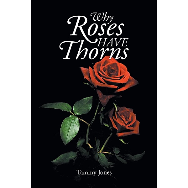 Why Roses Have Thorns, Tammy Jones