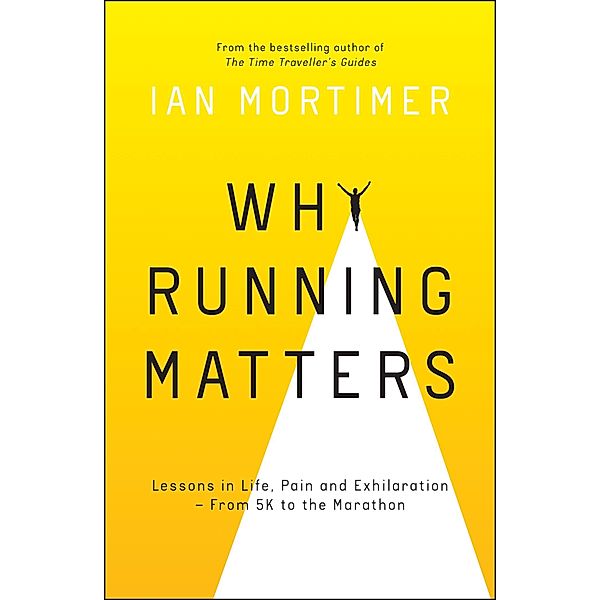 Why Running Matters, Ian Mortimer