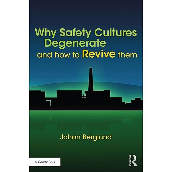 Why Safety Cultures Degenerate, Johan Berglund
