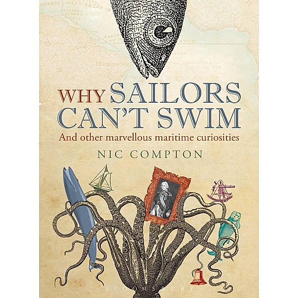 Why Sailors Can't Swim and Other Marvellous Maritime Curiosities, Nic Compton