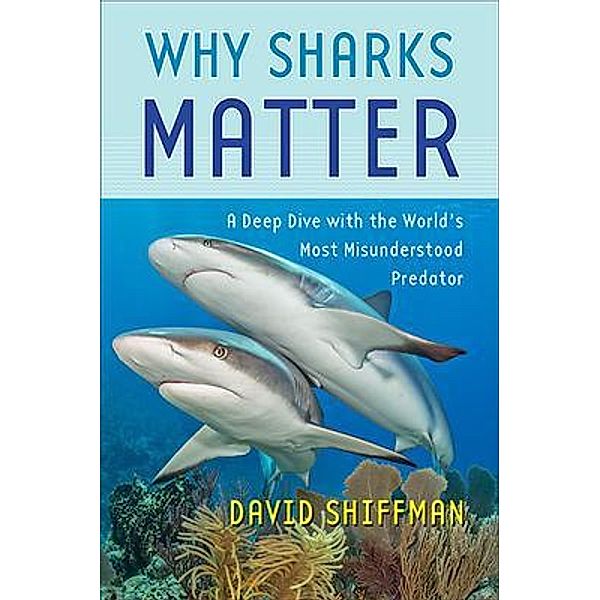 Why Sharks Matter, David Shiffman