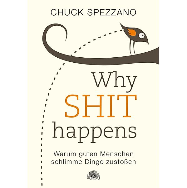 WHY SHIT HAPPENS, Chuck Spezzano