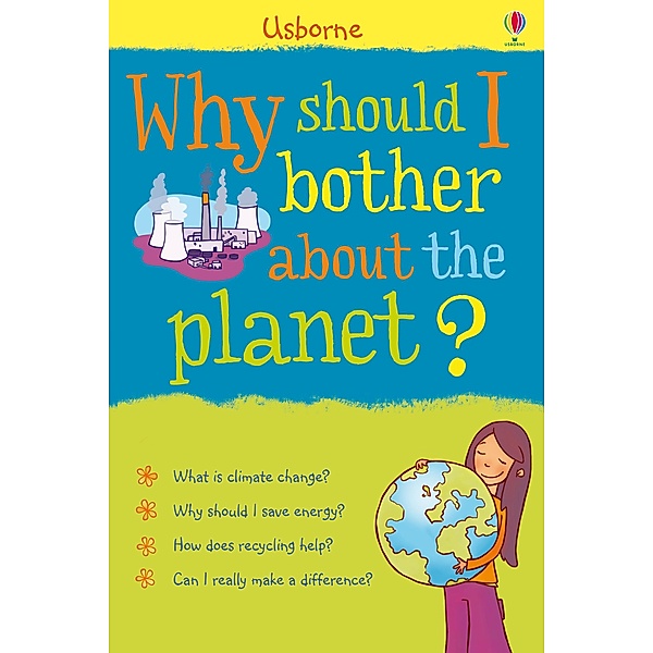 Why should I bother about Planet? / Usborne Publishing, Susan Meredith