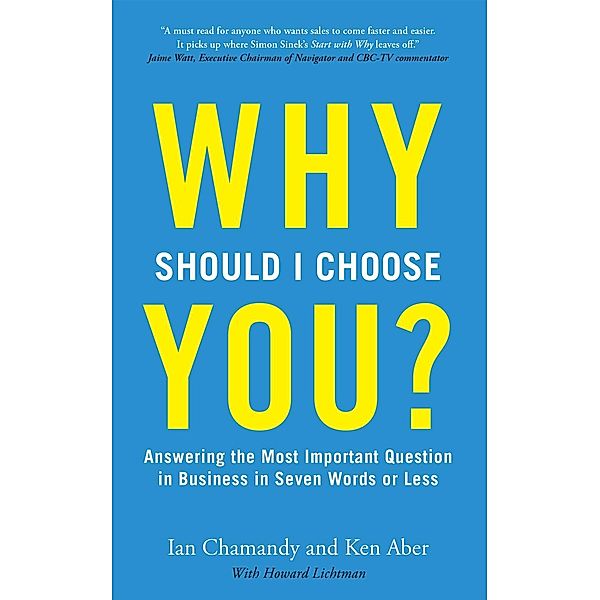 Why Should I Choose You (in Seven Words Or Less)?, Ian Chamandy, Ken Aber