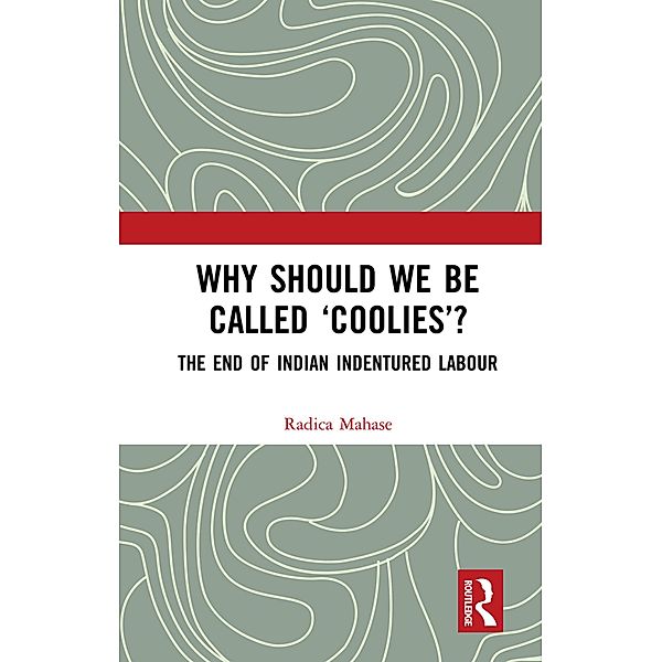 Why Should We Be Called 'Coolies'?, Radica Mahase