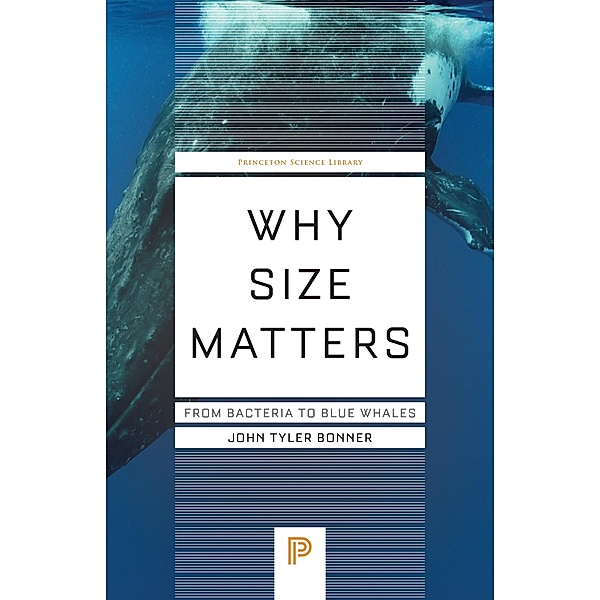 Why Size Matters / Princeton Science Library Bd.142, John Tyler Bonner
