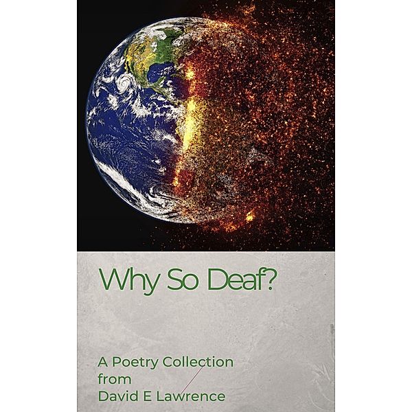 Why so Deaf? A Collection of Poems and Rhymes, David E Lawrence