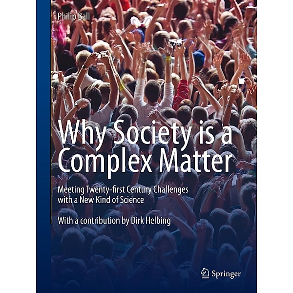 Why Society is a Complex Matter, Philip Ball