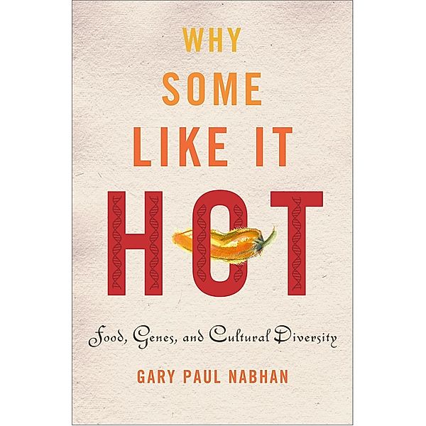 Why Some Like It Hot, Gary Paul Nabhan