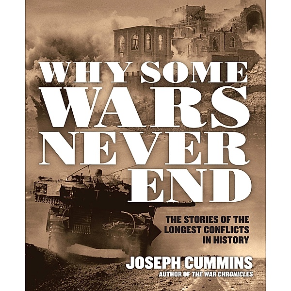 Why Some Wars Never End, Joseph Cummins