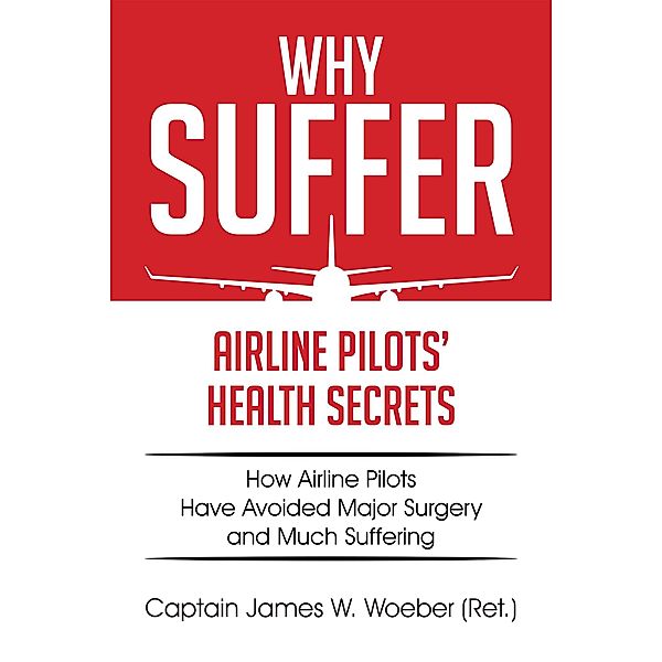 Why Suffer, Captain James W. Woeber (Ret.