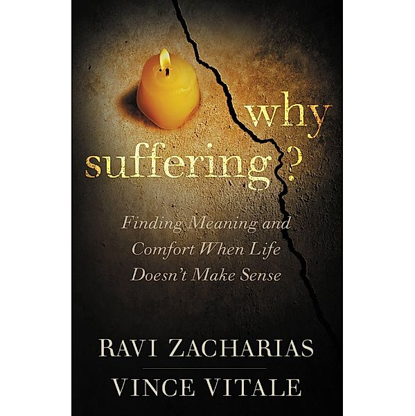 Why Suffering?, Ravi Zacharias, Vince Vitale