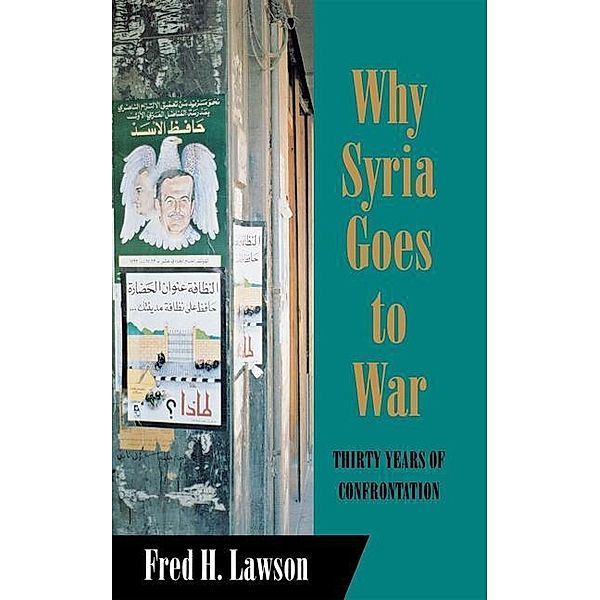 Why Syria Goes to War / Cornell Studies in Political Economy, Fred H. Lawson