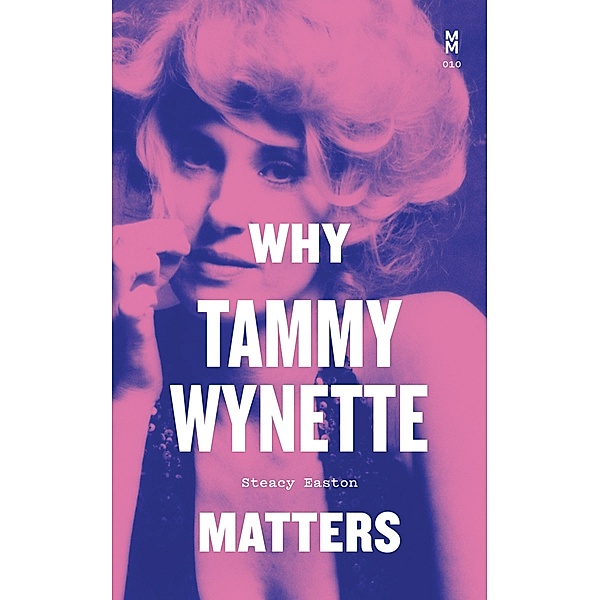 Why Tammy Wynette Matters, Easton Steacy Easton