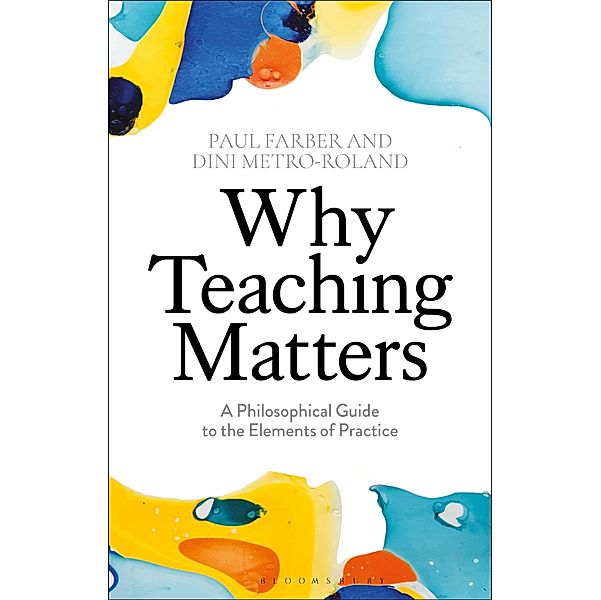 Why Teaching Matters, Paul Farber, Dini Metro-Roland