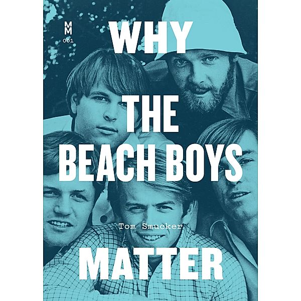 Why the Beach Boys Matter / Music Matters, Tom Smucker