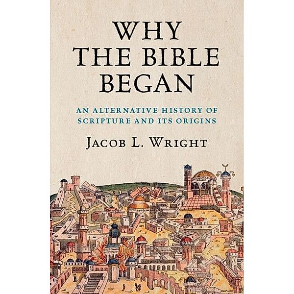 Why the Bible Began, Jacob L. Wright