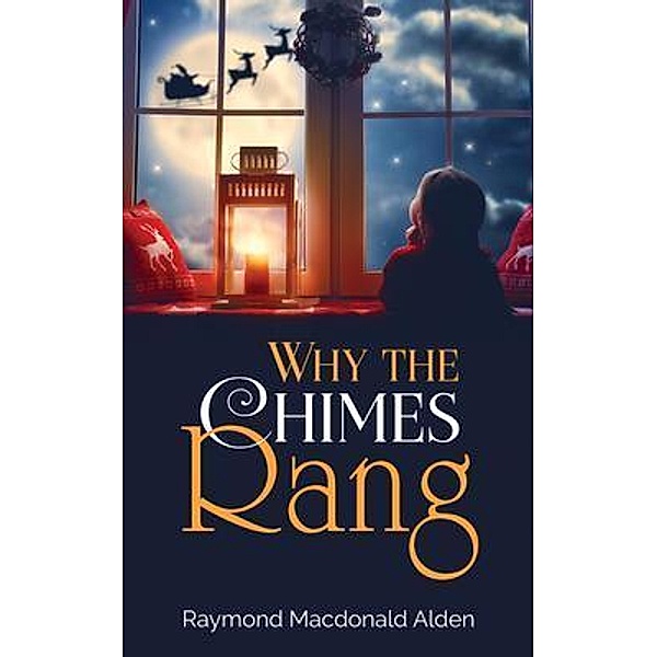 Why the Chimes Rang / Left Of Brain Onboarding Pty Ltd, Raymond Macdonald Alden