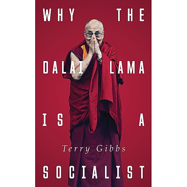 Why the Dalai Lama is a Socialist, Terry Gibbs