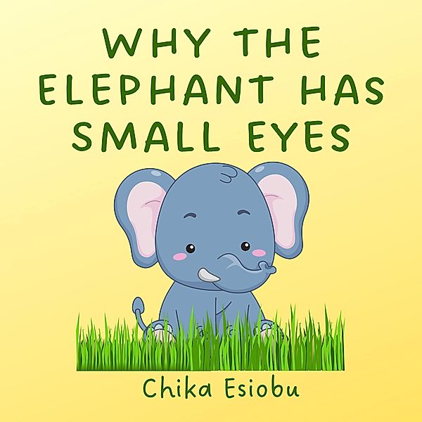 Why the Elephant has Small Eyes, Chika Esiobu