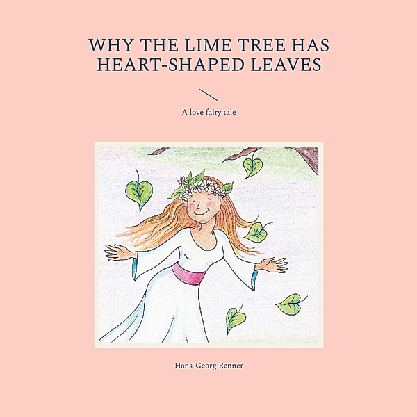 Why the lime tree has heart-shaped leaves, Hans-Georg Renner