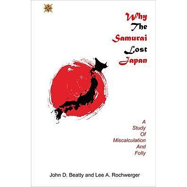 Why the Samurai Lost Japan, John Beatty, Lee Rochwerger