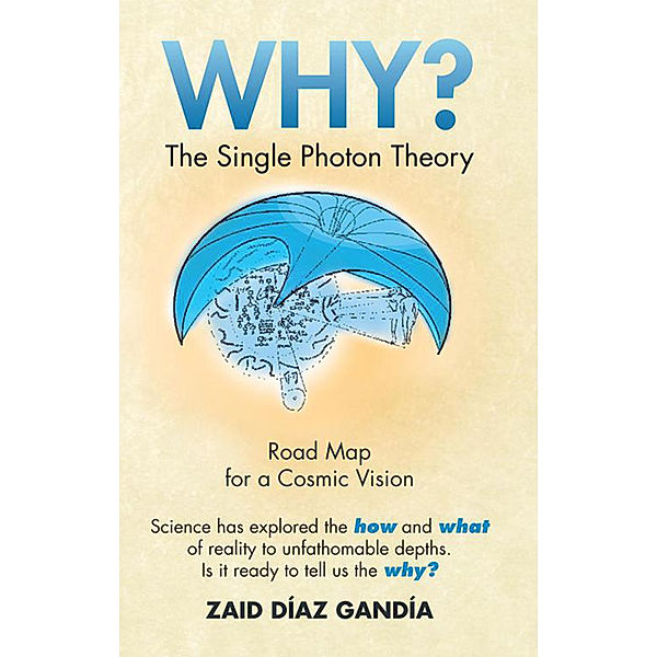 Why? the Single Photon Theory, Zaid Díaz Gandía