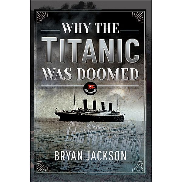 Why the Titanic was Doomed, Bryan Jackson