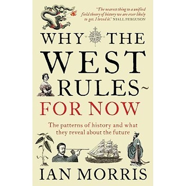 Why The West Rules For Now, Ian Morris