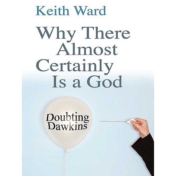 Why There Almost Certainly Is a God, Keith Ward