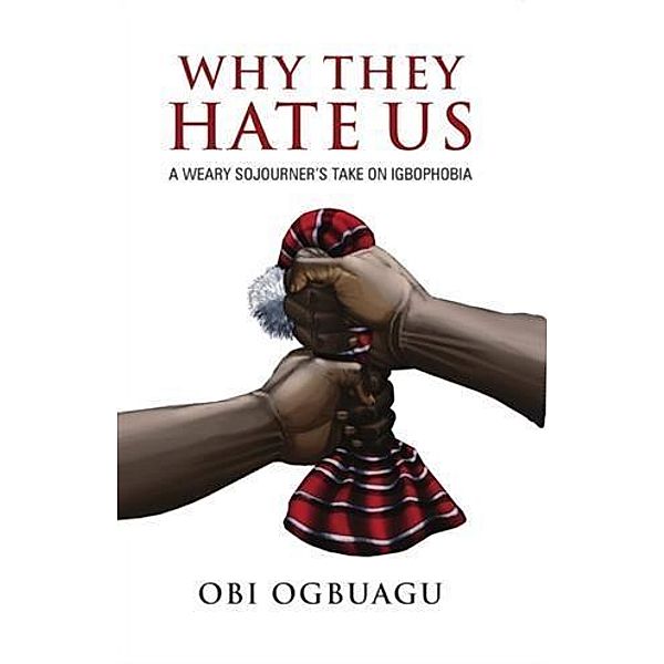 Why They Hate Us, Obi Ogbuagu