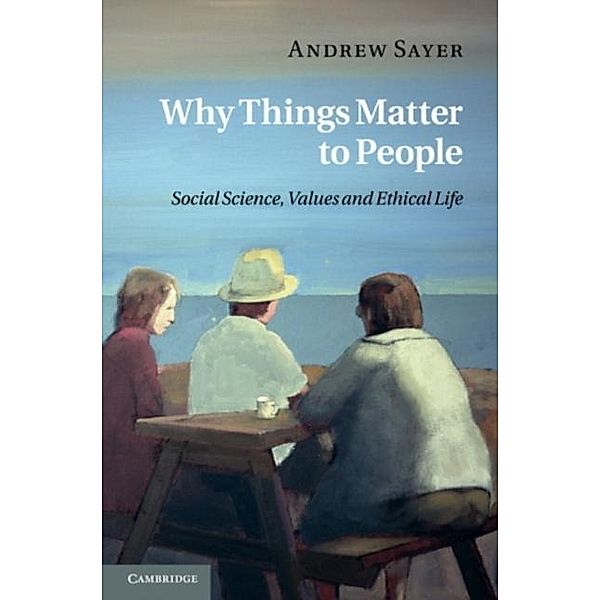 Why Things Matter to People, Andrew Sayer