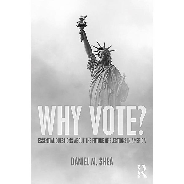 Why Vote?, Daniel M. Shea